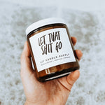 Lit Candles "Let That Shit Go" Soy Candle 8 oz.